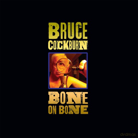 Bruce Cockburn: Bone On Bone [CD]