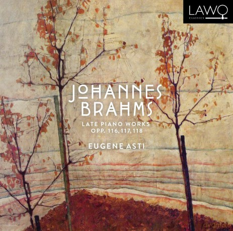 Eugene Asti: Brahms: Late Piano Works. Opp. 116. 117. 118 [CD]