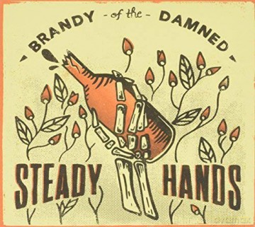 Steady Hands: Brandy Of The Damned [CD]