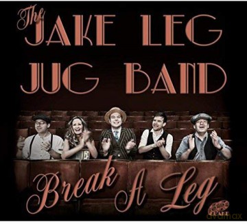 Jake Leg Jug Band: Break A Leg [CD]