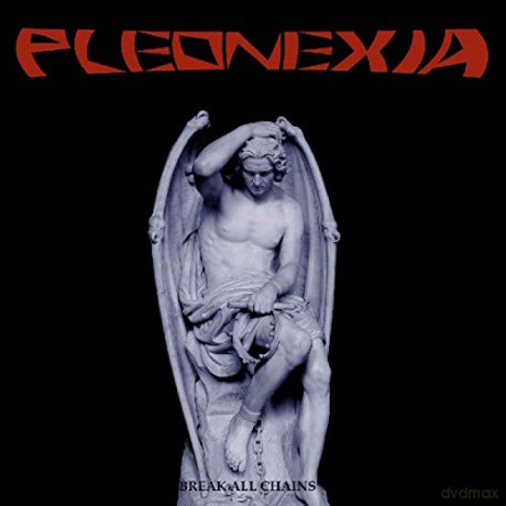 Pleonexia: Break All Chains [CD]