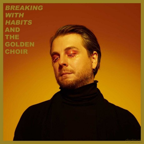 Golden Choir: Breaking With Habits [CD]