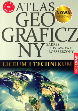 Atlas geograficzny liceum i technikum zakres podstawowy i rozszerzony [KSIĄŻKA]