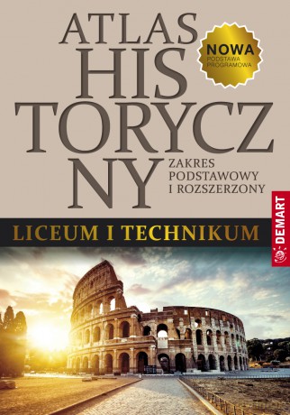 Atlas historyczny liceum i technikum zakres podstawowy i rozszerzony [KSIĄŻKA]