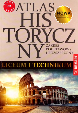 Atlas historyczny liceum i technikum zakres podstawowy i rozszerzony [KSIĄŻKA]