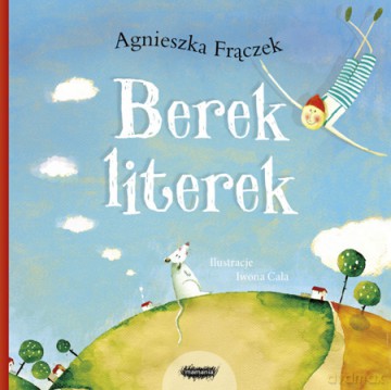 Berek literek czyli psoty od A do Z - Agnieszka Frączek [KSIĄŻKA]