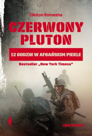 Czerwony pluton. 12 godzin w afgańskim piekle - Clinton Romesha [KSIĄŻKA]