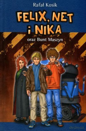 Felix, Net i Nika (Tom 8) oraz Bunt maszyn - Rafał Kosik [KSIĄŻKA]