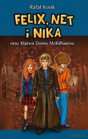 Felix, Net i Nika (Tom 13) oraz Klątwa domu McKillianów - Rafał Kosik [KSIĄŻKA]