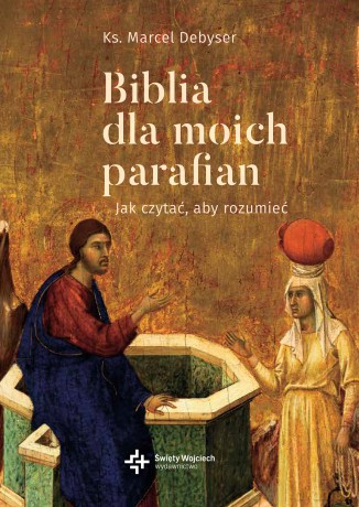 Jak czytać aby zrozumieć. Dobra nowina biblia dla moich parafian (Tom 2) - Marcel Debyser [KSIĄŻKA]