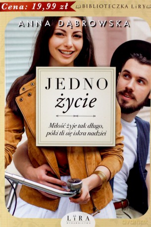 Jedno życie jedna chwila (Tom 2) - Anna Dąbrowska [KSIĄŻKA]