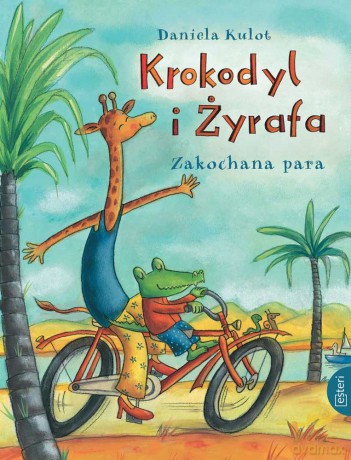 Krokodyl i żyrafa. Zakochana para - Daniela Kulot [KSIĄŻKA]