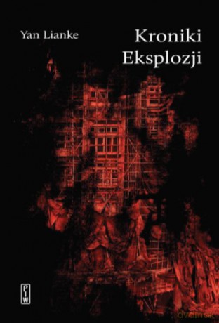 Kroniki eksplozji - Yan Lianke [KSIĄŻKA]