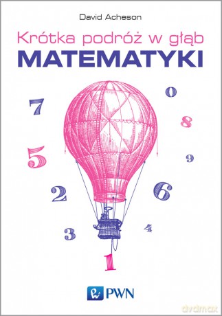 Krótka podróż w głąb matematyki - David Acheson [KSIĄŻKA]
