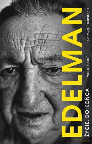 Marek Edelman. Życie do końca - Marek Edelman, Krzysztof Brunetko [KSIĄŻKA]