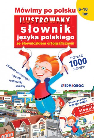 Mówimy po polsku. Ilustrowany słownik języka polskiego - Tamara Michałowska [KSIĄŻKA]