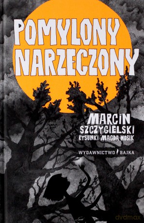 Pomylony narzeczony - Marcin Szczygielski, Magdalena Wosik [KSIĄŻKA]