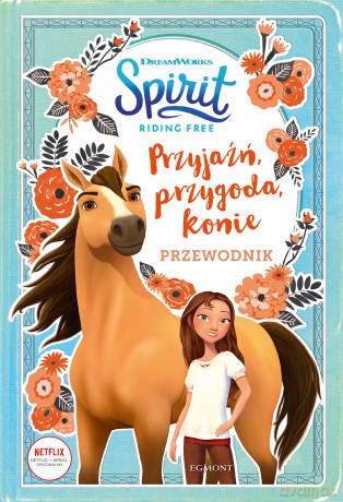 Przyjaźń, przygoda, konie. Przewodnik spirit riding free - Stacia Deutsch [KSIĄŻKA]