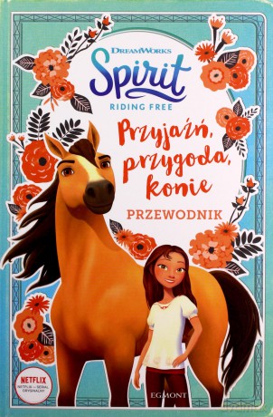 Przyjaźń, przygoda, konie. Przewodnik spirit riding free - Stacia Deutsch [KSIĄŻKA]