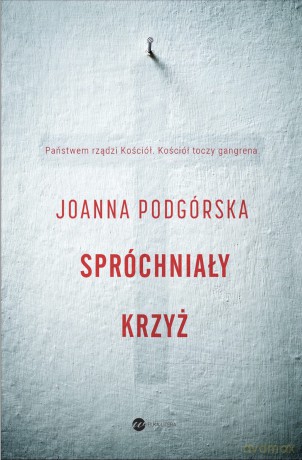 Spróchniały krzyż - Joanna Podgórska [KSIĄŻKA]