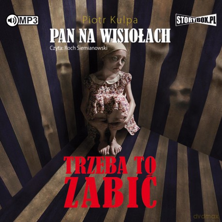 Trzeba to zabić. Pan na wisiołach (Tom 3) - Piotr Kulpa [AUDIOBOOK]