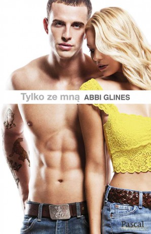 Tylko ze mną - Abbi Glines [KSIĄŻKA]