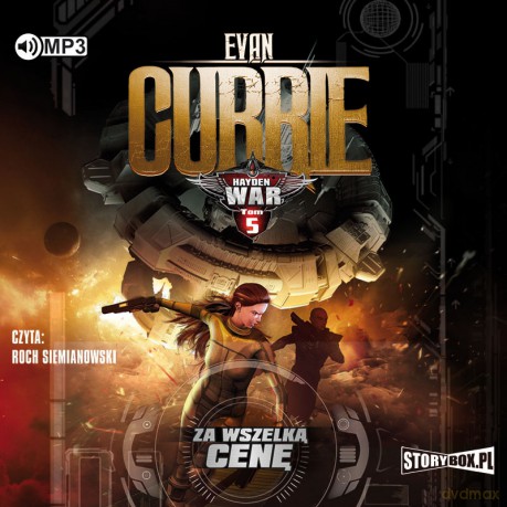 Za wszelką cenę. Hayden war (Tom 5) - Evan Currie [AUDIOBOOK]
