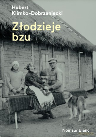 Złodzieje bzu - Hubert Klimko-Dobrzaniecki [KSIĄŻKA]