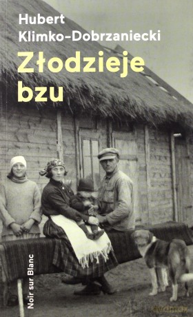 Złodzieje bzu - Hubert Klimko-Dobrzaniecki [KSIĄŻKA]