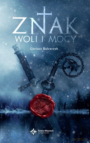 Znak woli i mocy - Dariusz Balcerzyk [KSIĄŻKA]