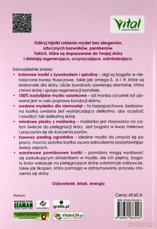 Zrób swoje mydło. Jak szybko, łatwo i tanio zrobić odżywcze, naturalne mydło - Anne-Marie Faiola [KSIĄŻKA]