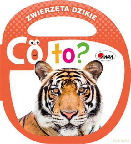 Zwierzęta dzikie. Co to - Piotr Kozera [KSIĄŻKA]