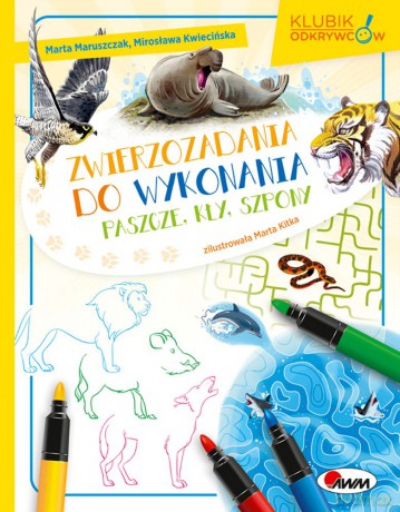 Zwierzozadania do wykonania. Paszcze, kły, pazury - Marta Maruszczak, Mirosława Kwiecińska [KSIĄŻKA]