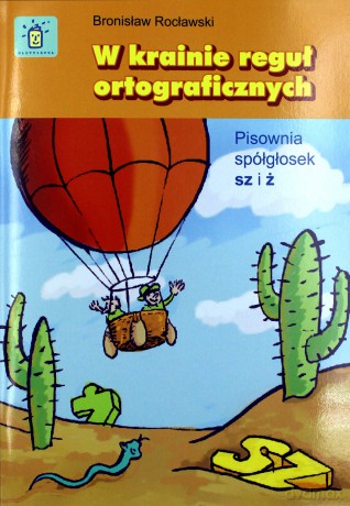 W krainie reguł ortograficznych sz i ż - Bronisław Rocławski [KSIĄŻKA]