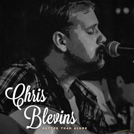 Chris Blevins: Better Than Alone [CD]
