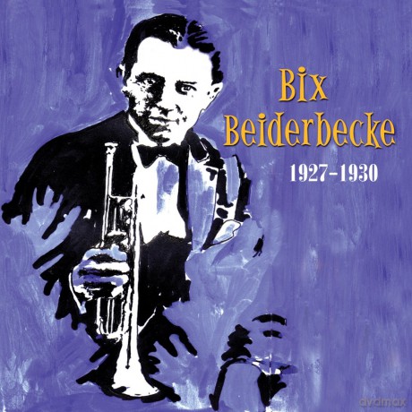 Bix Beiderbecke: Bix Beiderbecke: 1927-1930 [CD]
