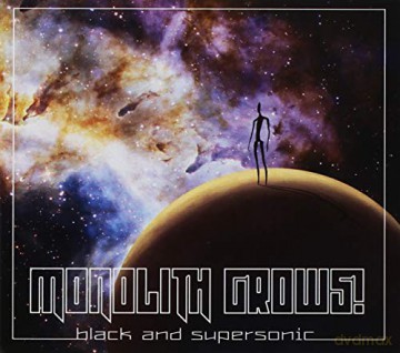 Monolith Grows: Black And Supersonic [CD]