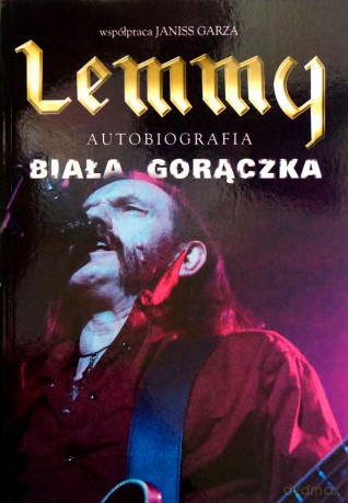 Lemmy. Biała gorączka - Lemmy Kilmister, Janiss Garza [książka]