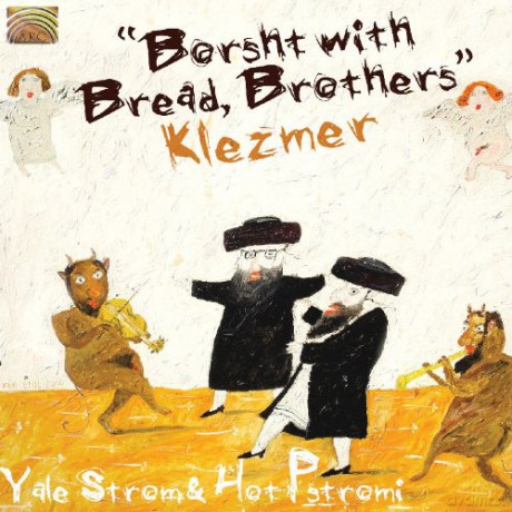 Yale Strom: Borsht With Bread Brothers [CD]