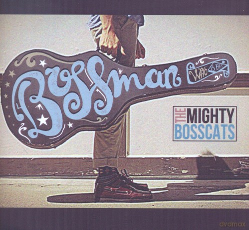 Mighty Bosscats: Bossman [CD]