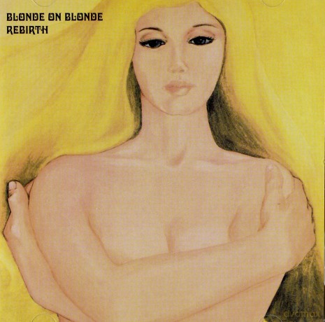 Blonde On Blonde: Rebirth [CD]