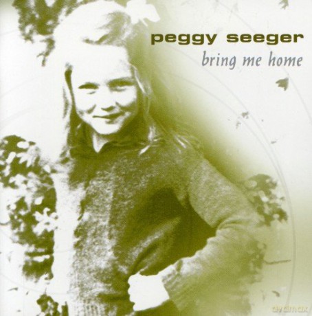 Peggy Seeger: Bring Me Home [CD]