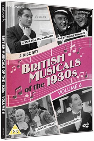 British Musicals Of The 1930s Vol 6 I Give My Heart Sleepless Nights A Star Fell From Heaven The Students Romance [2DVD]