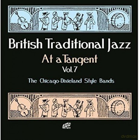 Carlo Krahmers Chicagoans Archie Semples Capitol Jazz Band: British Traditional Jazz At A Tangent Vol 7 [CD]