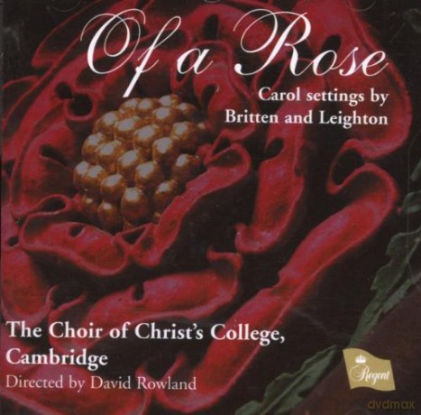 Choir Of Christs Colleg: Britten Leighton Choral Works Of A Rose [CD]