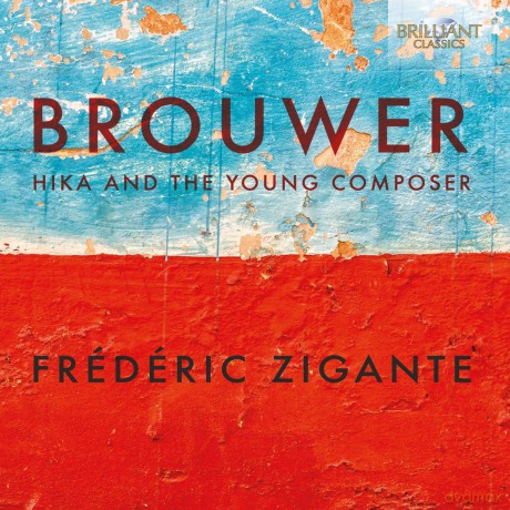 Frederic Zigante: Brouwer: Hika And The Young Composer [CD]