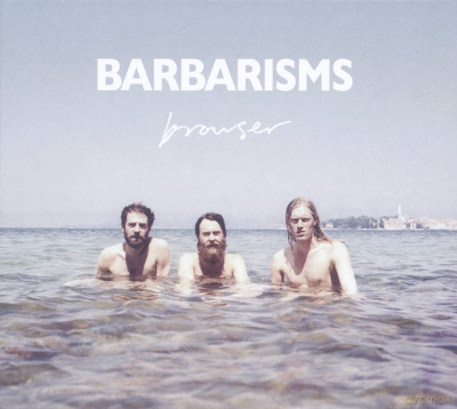 Barbarisms: Browser [CD]