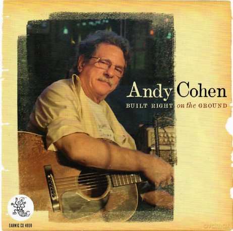 Andy Cohen: Built Right On The Ground [CD]