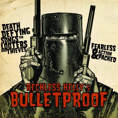 Reckless Kelly: Bulletproof [CD]