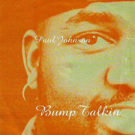 Paul Johnson: Bump Talkin (Re-Issue) [2xWinyl]